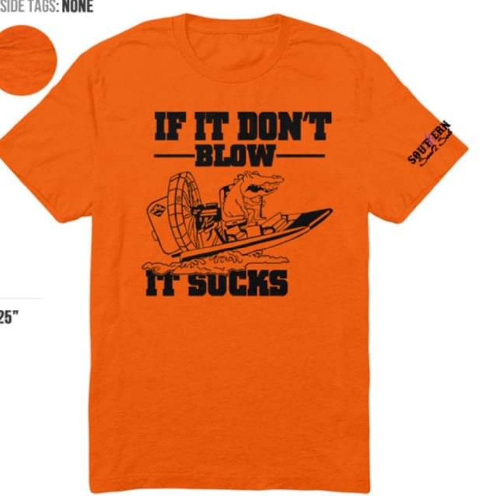 Orange air boat shirt "if it don't blow it sucks"